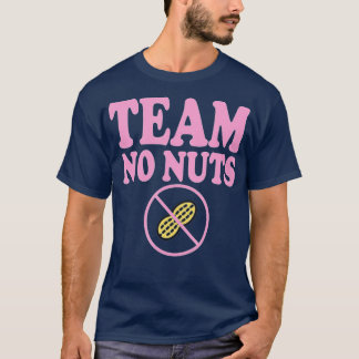 Funny Team No Nuts Team Girl Gender Reveal Party T-Shirt