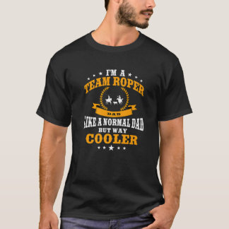 Funny Team Roper Vater Rodeo Western Roping Roping T-Shirt