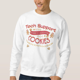 Funny Tech Support I'm Here To Delete Your Cookies Sweatshirt