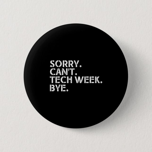 Funny Technical Week Zitat Sorry kann nicht Tech W Button (Vorderseite)
