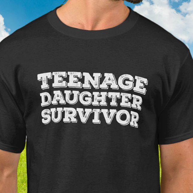 Funny Teenage Daughter Survivor T-Shirt (Von Creator hochgeladen)