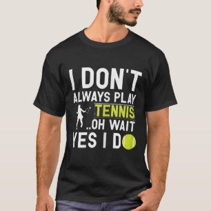 Funny Tennis Lover Spielgeschenke T-Shirt