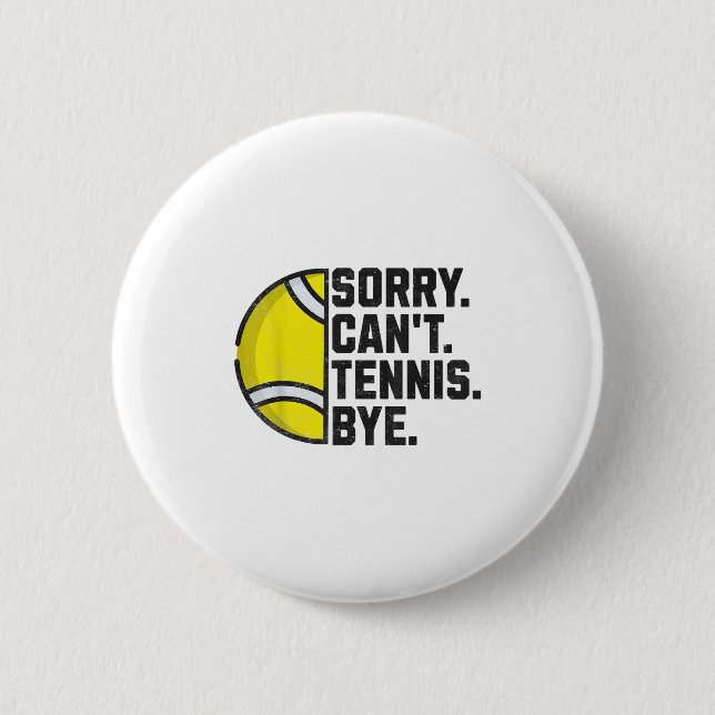 Funny Tennis Player Männer Frauen Mädchen Sorry ka Button (Vorderseite)