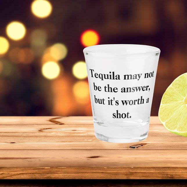 Funny Tequila Zitat Schnapsglas (Von Creator hochgeladen)
