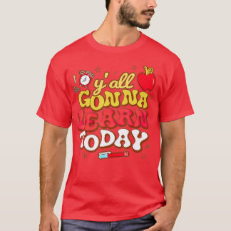Funny Test Day Retro Y'all Gonna lernen Heute lern T-Shirt