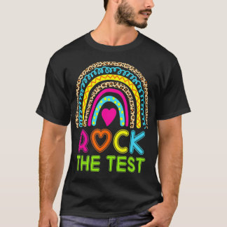 Funny Test Day Rock the Test Rainbow  Testing Day  T-Shirt