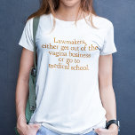 Funny Texas Abortion Gesetze Pro Auswahl Zitat Fra T-Shirt<br><div class="desc">Die Gesetzgeber gehen entweder aus dem Vagina-Geschäft oder gehen zur Medizinschule. Ein lustiges Zitat pro Wahl von Wendy Davis über den behalt Abtreibung legal und zugänglich in Texas. Die Gesundheitsversorgung von Frauen ist ein grundlegendes Menschenrecht. Prochoice-Spaß für OBGYN oder Gynäkologen,  die Frauenrechte unterstützen.</div>