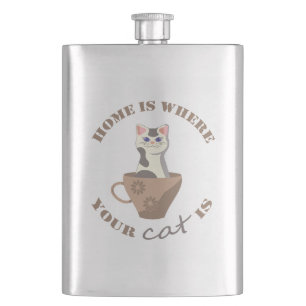 Funny text Zuhause ist, wo Ihre Katze in Becher is Flachmann