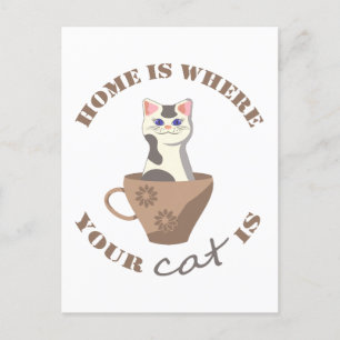 Funny text Zuhause ist, wo Ihre Katze in Becher is Postkarte