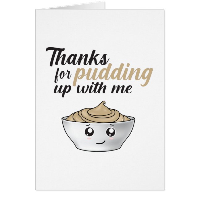Funny Thanks For Pudding Up With Me (Vorne)