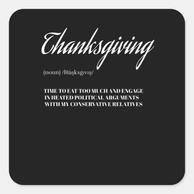 Funny Thanksgiving Conservative Relatives Family Quadratischer Aufkleber (Vorderseite)