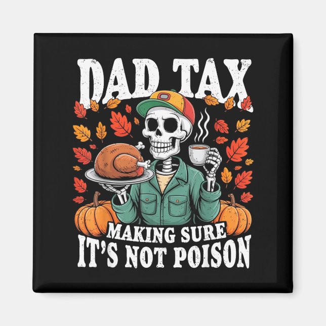 Funny Thanksgiving Dad Tax Skeleton Turkey Day Foo Magnet (Vorne)