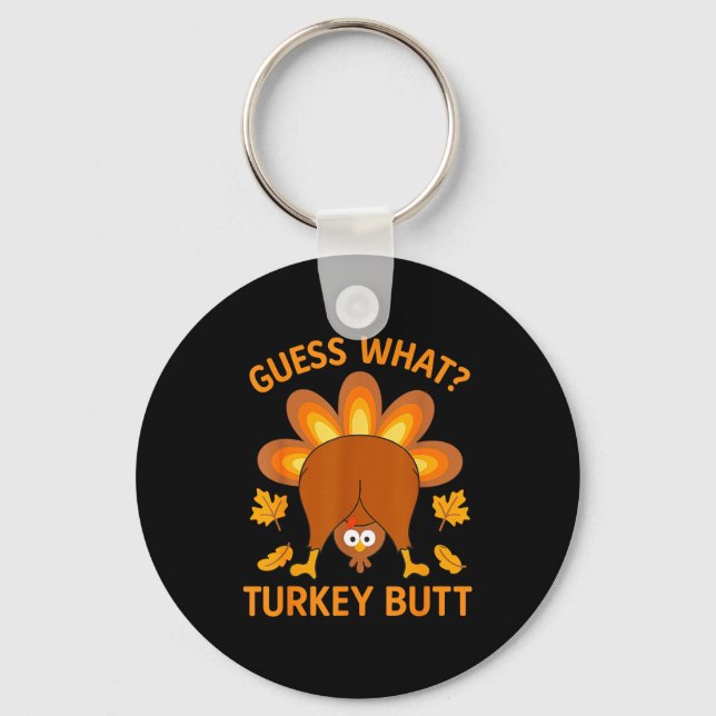 Funny Thanksgiving Guess What Turkey Butt  Schlüsselanhänger (Vorderseite)