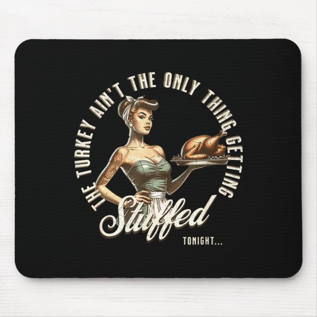Funny Thanksgiving Retro N Up Inappropriate Stuffe Mousepad (Vorne)