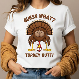 Funny Thanksgiving T-Shirt ,Guess What Turkey Butt