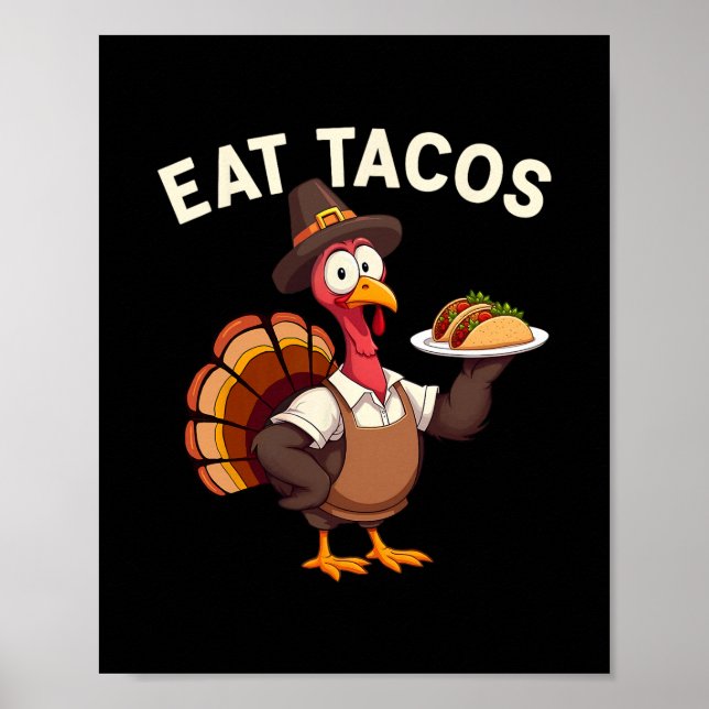 Funny Thanksgiving Turkey Eat Tacos Mexican Thanks Poster (Vorne)