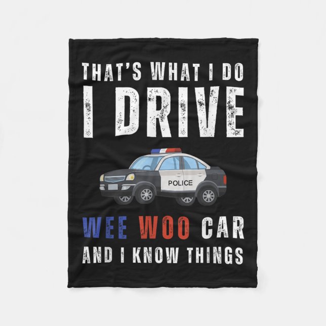 Funny That's What I Do I Drive Wee Woo Car Lice  Fleecedecke (Vorderseite)