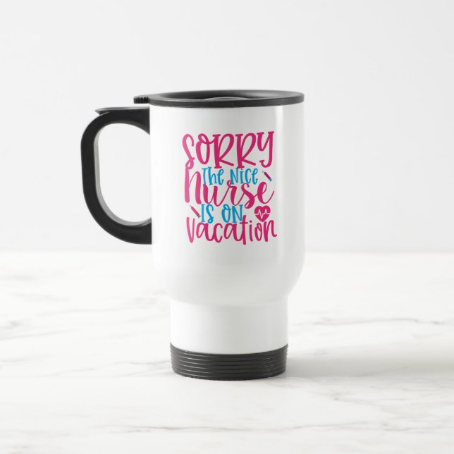 Funny the nice Nurse ist auf Urlaub Wort Kunst Reisebecher (Links)