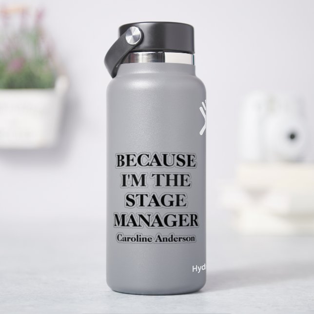 Funny Theater Bühne Manager Zitat und Name Aufkleb Aufkleber (HydroFlask)