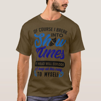 Funny Theatre Geschenkspass Bruch in Show Tunes an T-Shirt