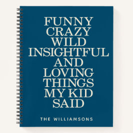 Funny Things mein Kind sagte Blue Custom Notebook Notizbuch