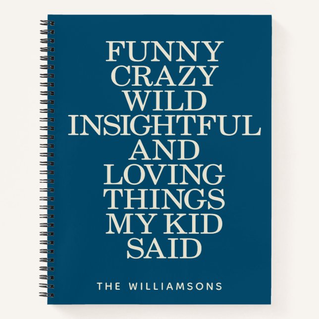 Funny Things mein Kind sagte Blue Custom Notebook Notizbuch (Vorderseite)