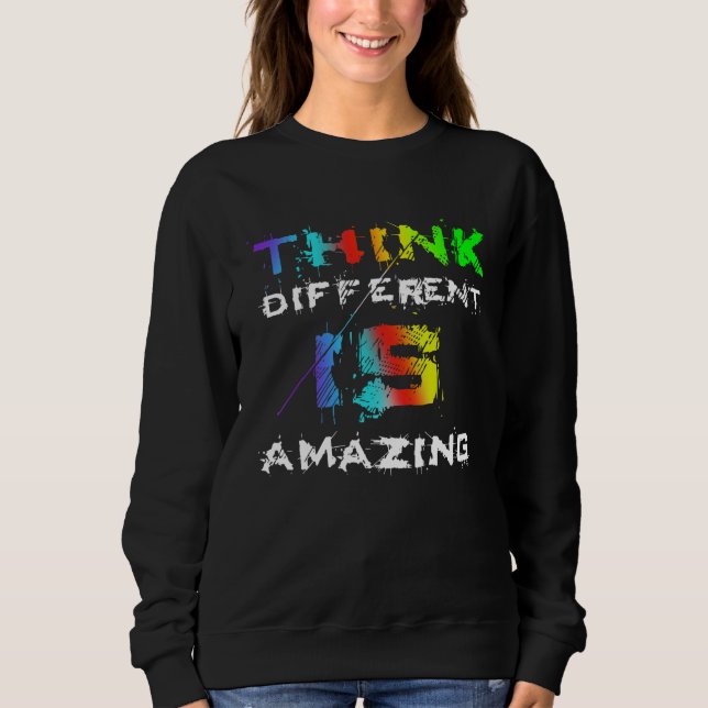 Funny THINK DIFFERENT is AMAZING Quote Sweatshirt (Vorderseite)