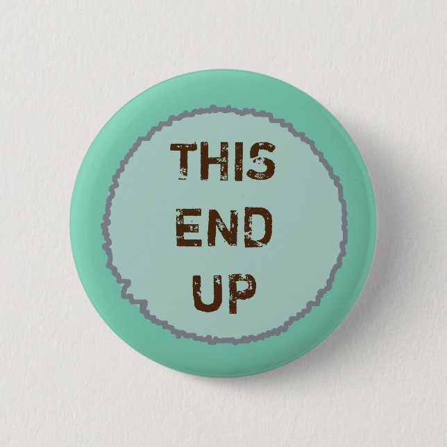 Funny THIS END UP Party Button (Vorderseite)