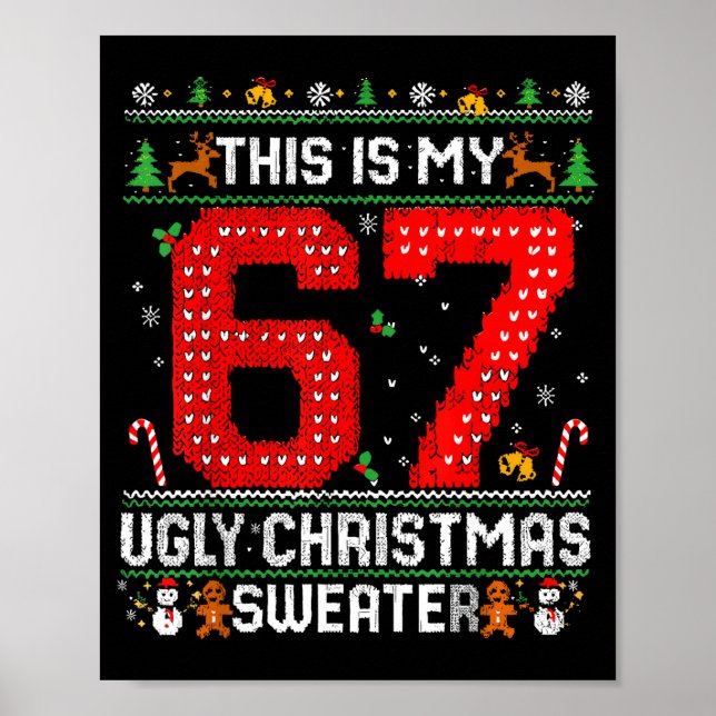 Funny This Is My 67 Ugly Christmas Sweater Xmas Ma Poster (Vorne)