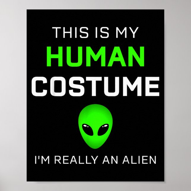 Funny This Is My Human Costume For Alien Halloween Poster (Vorne)