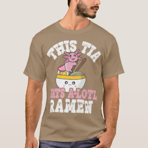Funny Tia Ramen Axolotl Puff Diese Tia isst eine L T-Shirt