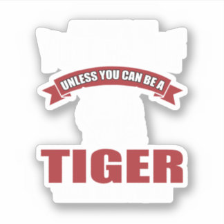 Funny Tiger Sprichwort Geschenk. Perfektes Design  Aufkleber