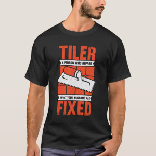 Funny Tiler Tile Setter Installer Geschenk T-Shirt