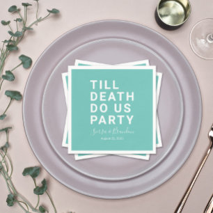 Funny Till Death Do us Party Hochzeit oder Verlobu Serviette