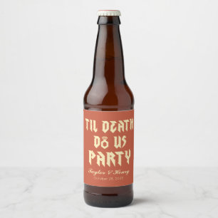 Funny Till Death Do us Party Wedding Drink Label Bierflaschenetikett