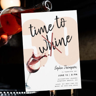 Funny Time to Wine Whine Humorvolle 30. Geburtstag Einladung