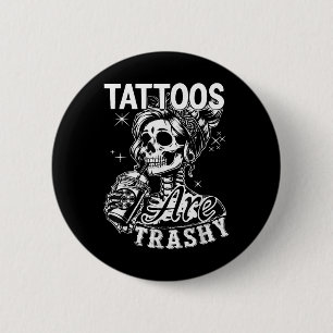 Funny Tink Tattoo Zitat Tattoos sind schmutzige Mä Button