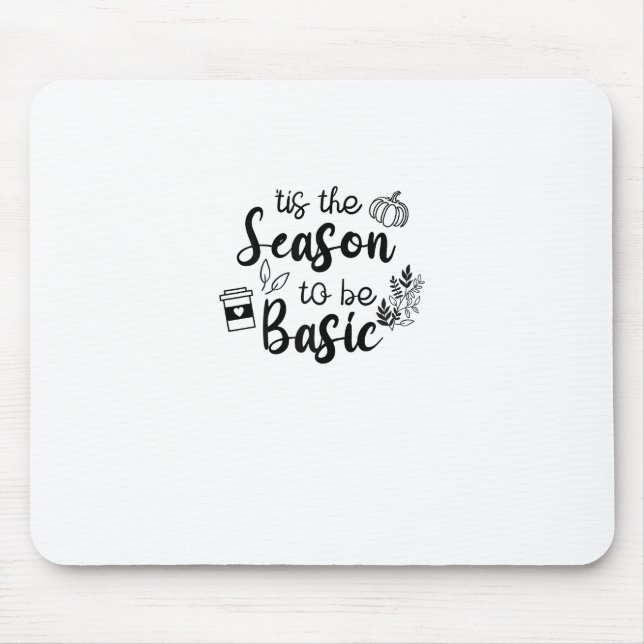 Funny Tis The Season To Basic Fall Pumpkin Spice Mousepad (Vorne)