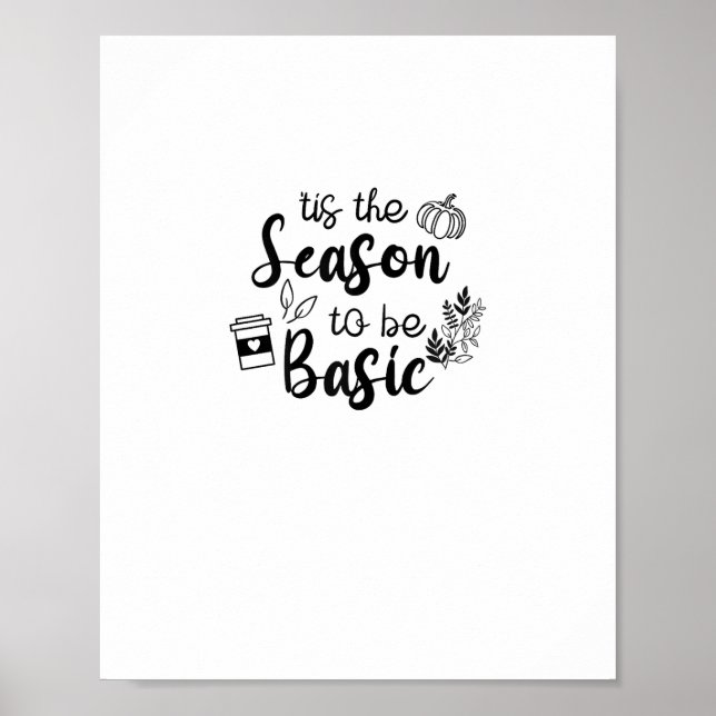 Funny Tis The Season To Basic Fall Pumpkin Spice Poster (Vorne)