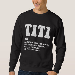 Funny Titi definiert den besten Tante wie eine Mam Sweatshirt