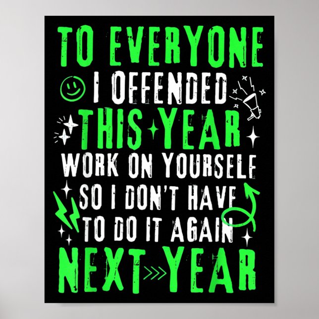 Funny To Everyone I Offended This Year Work On You Poster (Vorne)