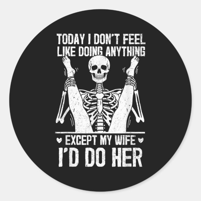 Funny Today I Don't Feel Like Doing Anything Excep Runder Aufkleber (Vorderseite)