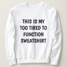 Funny "TOT TO FUNCTION" Sweatshirt