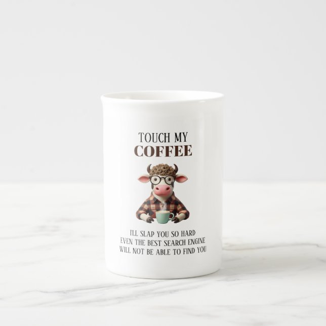Funny "Touch mein Kaffee" Kaffee Prozellantasse (Vorderseite)