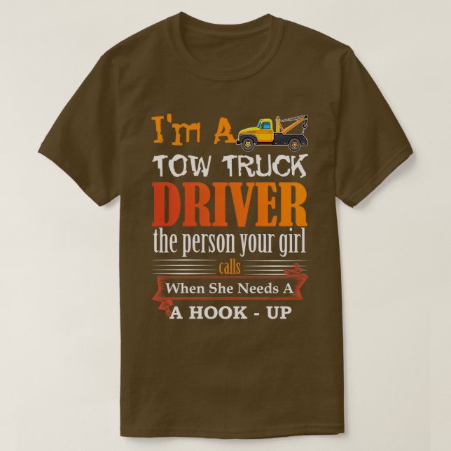 Funny Tow Truck Driver for Wrecker Operator Graphi T-Shirt (Design vorne)