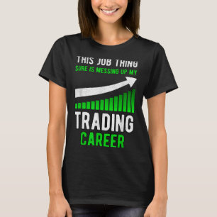 Funny Trading Stock Trading Stock Market T-Shirt