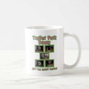 Funny Trailer Park Dawg Kaffeetasse