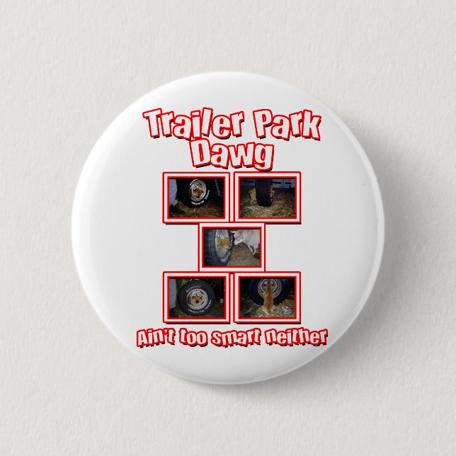 Funny Trailer Park Dawg Red Button (Vorderseite)