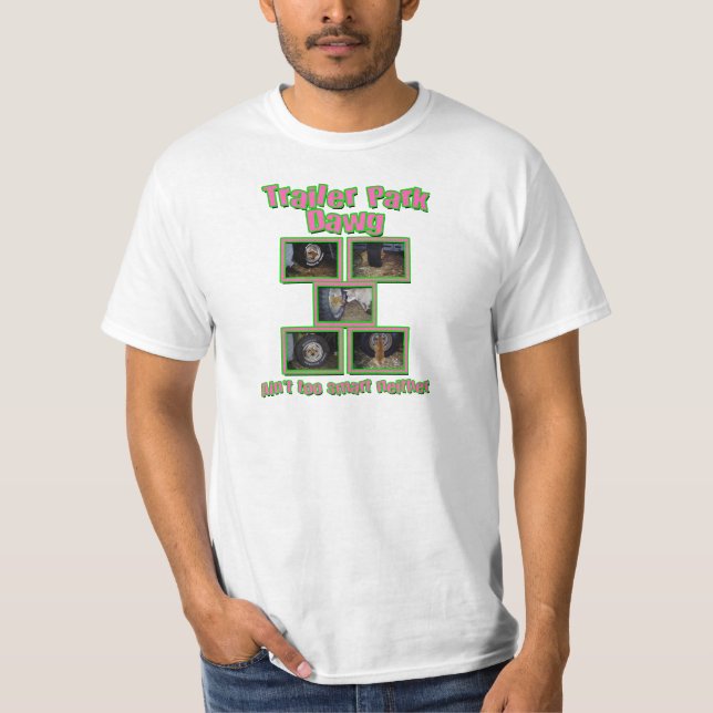 Funny Trailer Park Dawg T-Shirt (Vorderseite)
