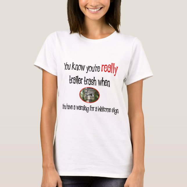 Funny Trailer Park Shirt (Vorderseite)
